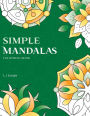 Simple Mandalas Colouring Book: 50 Original Easy Mandala Designs