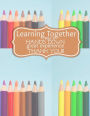 Teacher Thank You - Learning Together: Teacher Notebook - Journal or Planner for Teacher Gift: Great for Teacher Appreciation/Thank You/Retirement/Year End Gift - Colored Pencils