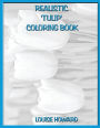 Realistic 'Tulip' Coloring Book