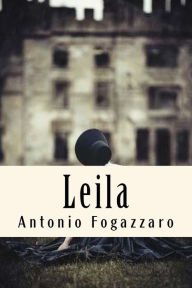 Title: Leila, Author: Antonio Fogazzaro