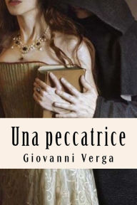 Title: Una peccatrice, Author: Giovanni Verga