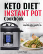 Ketogenic Instant pot Cookbook: Low-Carb, High-Fat Instant Pot Recipes for Busy People on the Keto Diet