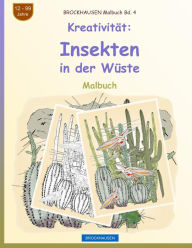 Title: BROCKHAUSEN Malbuch Bd. 4 - Kreativität: Insekten in der Wüste, Author: Dortje Golldack