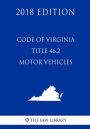 Code of Virginia - Title 46.2 - Motor Vehicles (2018 Edition)