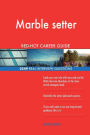 Marble setter RED-HOT Career Guide; 2549 REAL Interview Questions