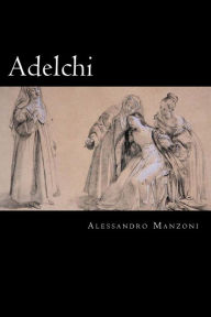 Title: Adelchi (Italian Edition), Author: Alessandro Manzoni