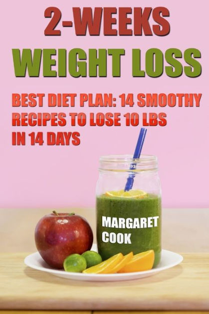 2 Weeks Weight Loss Best Diet Plan 14 Smoothy Recipes To Lose 10 Lbs