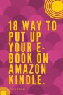 18 Way to Put up Your E-book on Amazon Kindle: E-book on Amazon Kindle
