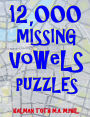 12,000 Missing Vowels Puzzles: Boost Your Brain Power While Having Fun