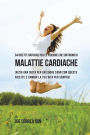 64 Ricette naturali per le persone che soffrono di malattie cardiache: inizia una dieta per un cuore sano con queste ricette e cambia la tua vita per sempre!