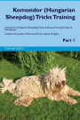 Komondor (Hungarian Sheepdog) Tricks Training Komondor Tricks & Games Training Tracker & Workbook. Includes: Komondor Multi-Level Tricks, Games & Agility. Part 1