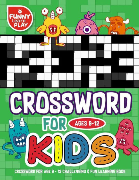 Crossword for Age 9 12 Challenging Fun Learning Book: Crossword