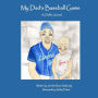 My Dad's Baseball Game: A Child's Journal