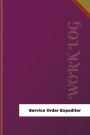Service Order Expediter Work Log: Work Journal, Work Diary, Log - 126 pages, 6 x 9 inches