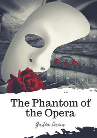 Title: The Phantom of the Opera, Author: Alexander Teixeira de Mattos