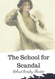 Title: The School for Scandal, Author: Richard Brinsley Sheridan