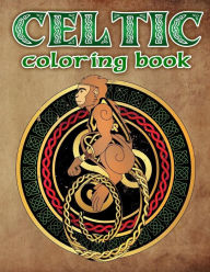 Title: Celtic Coloring Book: Spiritual Celtic Designs and Stress Relieving Mandalas Inspired by Celtic Mythology & Symbols, Author: Megan Swanson