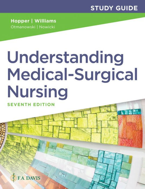 Study Guide for Understanding Medical-Surgical Nursing by Paula D