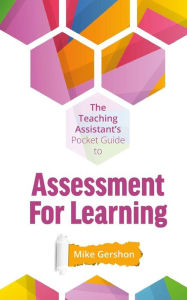 Title: The Teaching Assistant's Pocket Guide to Assessment for Learning, Author: Mike Gershon