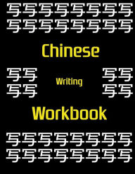 Title: Chinese Writing Workbook: Chinese Writing and Calligraphy Paper Notebook for Study. Tian Zi Ge Paper. Mandarin - Pinyin Chinese Writing Paper, Author: Huan Yue Ting
