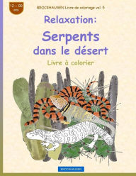 Title: BROCKHAUSEN Livre de coloriage vol. 5 - Relaxation: Serpents dans le désert, Author: Dortje Golldack