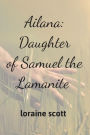 Ailana: Daughter of Samuel the Lamanite