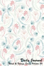 Daily Journal Floral and Foliage Series Volume 26: 6 x 9 inches 150 pages (75 sheets) Lined Journal - Date line and 22 wide ruled lines for writing. Cover with print on front and back with Shades of Green, Blue and Red Flowers and Foliage.