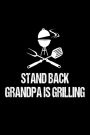 Stand Back Grandpa Is Grilling: Funny Grilling Meat Lover Gift Notebook For Grandfathers