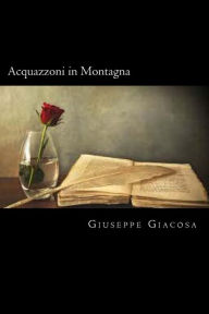 Title: Acquazzoni in Montagna (Italian Edition), Author: Giuseppe Giacosa