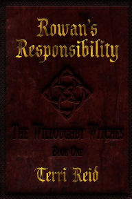 Title: Rowan's Responsibility The Willoughby Witches (Book One), Author: Terri Reid