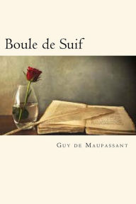 Title: Boule de Suif (French Edition), Author: Guy de Maupassant