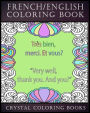 French / English Coloring Book: 30 French To English Phrases You Will Need To Know If You Are Travelling And Don't Know The Language. A Brilliant Book To Take On Holiday, Stress-Relief Coloring Plus Educational.