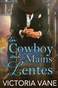 Title: Un Cowboy Aux Mains Lentes, Author: Victoria Vane