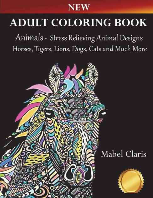 Adult Coloring Books Animals: Stress Relieving Animal Designs to