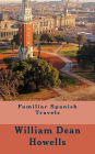 Familiar Spanish Travels