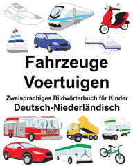Title: Deutsch-Niederländisch Fahrzeuge/Voertuigen Zweisprachiges Bildwörterbuch für Kinder, Author: Suzanne Carlson