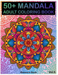 Title: 50+ Mandala: Adult Coloring Book 50 Mandala Images Stress Management Coloring Book For Relaxation, Meditation, Happiness and Relief & Art Color Therapy(Volume 6) (Perfect for Mandala Lovers), Author: Benmore Book