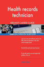 Health records technician RED-HOT Career Guide; 2586 REAL Interview Questions