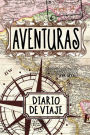 Aventuras Diario De Viaje: Writing Journal for Adventurous People (Notebook, Diary, Blank Book)