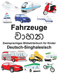 Title: Deutsch-Singhalesisch Fahrzeuge Zweisprachiges Bildwörterbuch für Kinder, Author: Suzanne Carlson