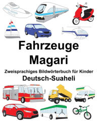 Title: Deutsch-Suaheli Fahrzeuge/Magari Zweisprachiges Bildwörterbuch für Kinder, Author: Richard Carlson Jr