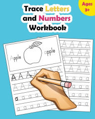 Title: Trace Letters and Numbers Workbook: Learn How to Write Alphabet Upper and Lower Case and Numbers, Author: Nina Noosita