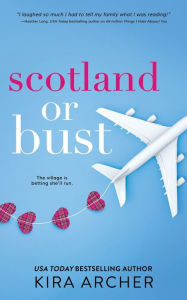 Title: Scotland or Bust, Author: Kira Archer