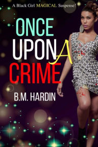 Title: Once Upon A Crime: A Black Girl 