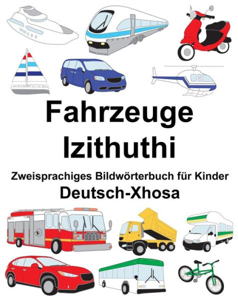 Deutsch-Xhosa Fahrzeuge/Izithuthi Zweisprachiges Bildwörterbuch für Kinder