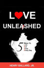 Love Unleashed: 5 Ways to Live Our Vows Every Day