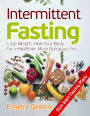 Intermittent Fasting: : Lose Weight, Heal Your Body for a Healthier You (Intermitent Fasting for Beginners, Intermittent Fasting for Women, Intermittent Fasting and Ketogenic Diet)
