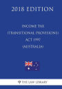 Income Tax (Transitional Provisions) Act 1997 (Australia) (2018 Edition)