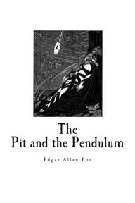 Title: The Pit and the Pendulum, Author: Edgar Allan Poe