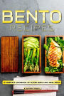 Bento Recipes: A Complete Cookbook of Clever Bento Box Meal Ideas!